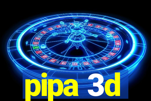 pipa 3d